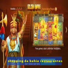 shopping da bahia restaurantes